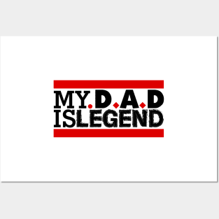 My dad is legend-love my dad Posters and Art